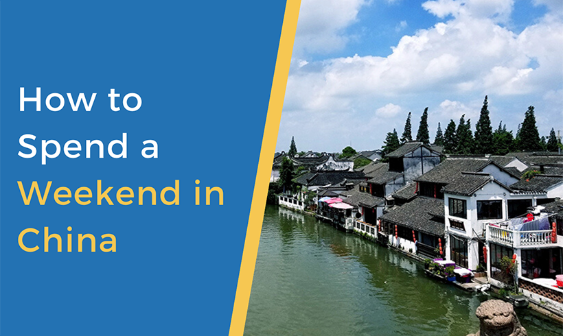 how to spend a weekend in china